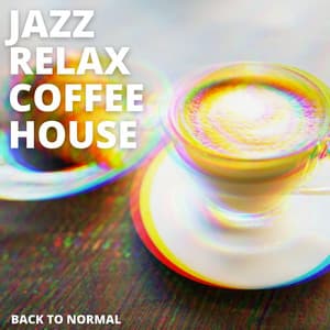 Back To Normal - Jazz Relax Coffee House
