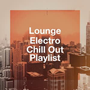 Lounge Electro Chill out Playlist - Chillout Lounge Summertime Café