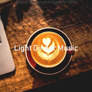 Bubbly Background Music for WFH - Light Dinner Music