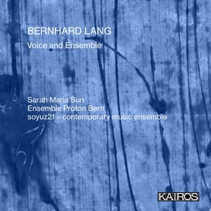 Bernhard Lang: Voice and Ensemble - Bernhard Lang