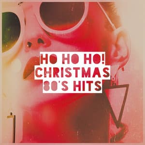 Ho Ho Ho! Christmas 80's Hits - The 80's Allstars