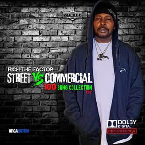 Streets Vs Commercial 100 Song Collection, Pt. 2 - Rich The Factor