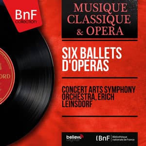 Six ballets d'opéras - Concert Arts Symphony Orchestra