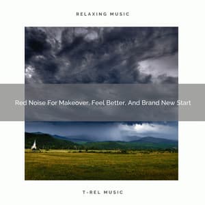 Red Noise For Makeover, Feel Better, And Brand New Start - White Noise Nature Sounds Baby Sleep