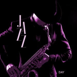 Jazz Day: Smooth Jazz Instrumental Music To Relax, Chill, Study, Work, Background & Lounge - Lazy Jazz