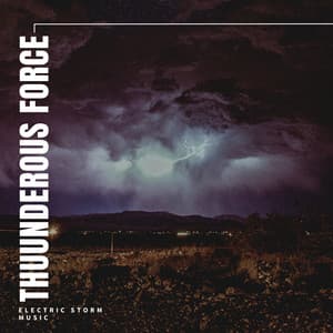 Thunderous Force - Rain Thunderstorms