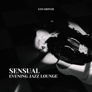 Sensual Evening Jazz Lounge - Leo Grover