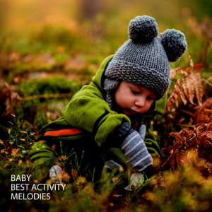 Baby: Best Activity Melodies - Smart Baby Lullaby