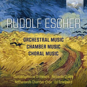 Escher: Orchestral, Chamber and Choral Music - Rudolf Escher