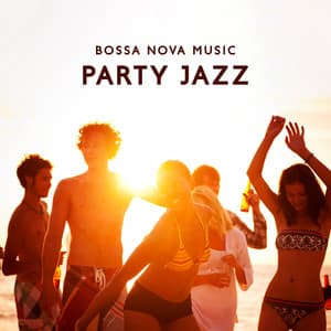Bossa Nova Music Party Jazz – Bossa Guitar Dinner Party Music - Restaurant Background Music Academy