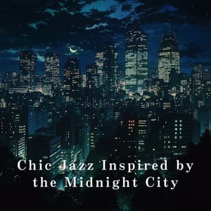 Chic Jazz Inspired by the Midnight City - Eximo Blue