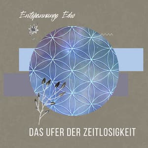 Das Ufer der Zeitlosigkeit - Entspannungs Echo