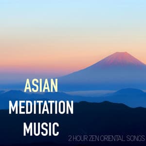 Asian Meditation Music - 2 Hour Zen Oriental Songs for Tai Chi Relaxation and Massage - Kistaro