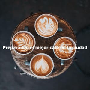 Preparando el mejor café en la ciudad - Smooth Jazz