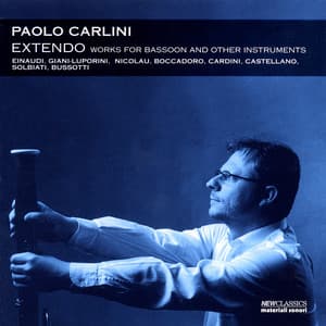 Einaudi, Giani-Luporini, Nicolau, Boccadoro, Cardini, Castellano, Solbiati & Bussotti: Works For Bassoon And Other Instruments - Paolo Carlini