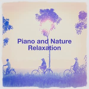 Piano and Nature Relaxation - Nature Sounds Nature Music