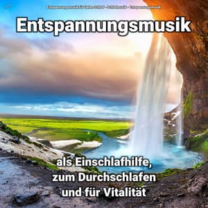 ! ! ! ! ! Entspannungsmusik als Einschlafhilfe, zum Durchschlafen und für Vitalität - Entspannungsmusik für tiefen Schlaf
