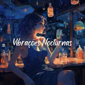 Vibrações Nocturnas - Música Ambiental para Bares