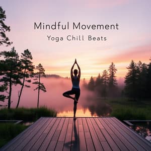 Mindful Movement, Yoga Chill Beats - Meditation Music