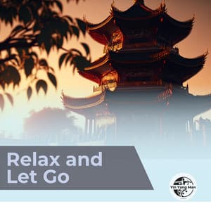 Relax and Let Go - Yin Yang Man