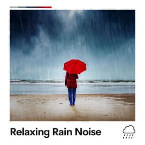 Relaxing Rain Noise - Rain Relaxation