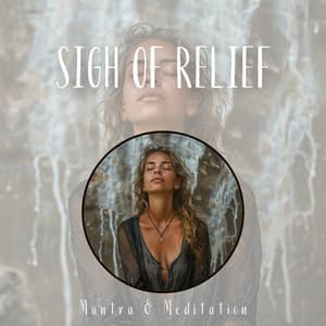 Sigh of Relief: The 4-7-8 Ritual and Tibetan Bowl Echoes - Mantra & Meditation