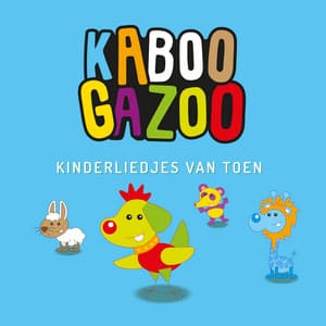 Kinderliedjes Van Toen - KABOOGAZOO