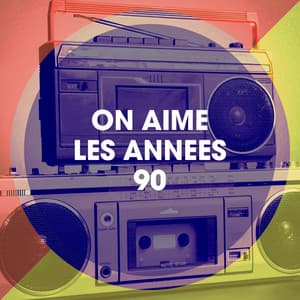 On aime les années 90 - Compilation Titres cultes de la Chanson Française