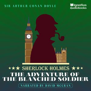 The Adventure of the Blanched Soldier - Sherlock Holmes Audiobooks