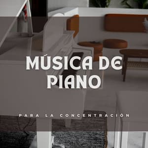 Música De Piano Para La Concentración - Maestros de la música clásica del piano