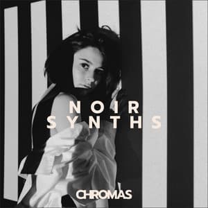 Noir Synths: Shadows Between the Beats - ChromaS