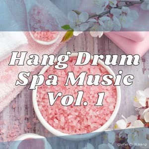 Hang Drum Spa Music Vol. 1 - Guitar Chill Hang