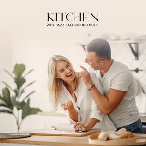 Kitchen with Jazz Background Music - Good Time House