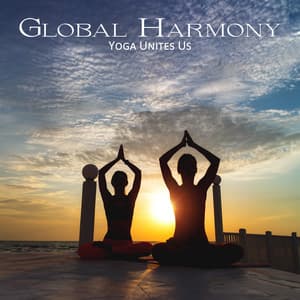 Global Harmony, Yoga Unites Us - Core Power Yoga Universe