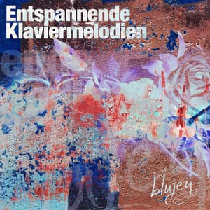 Entspannende Klaviermelodien - blujey