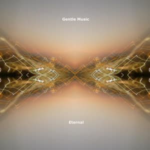 Eternal - Gentle Music