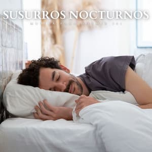 Susurros Nocturnos: Sons Naturels Sommeil - Musica para Dormir 101