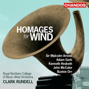 Homages for Wind - Royal Northern College Of Music Wind Orchestra