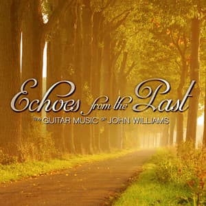 Echoes from the Past: The Guitar Music of John Williams - John C. Williams