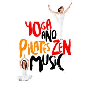 Yoga and Pilates Zen Music - Yoga and Pilates Music