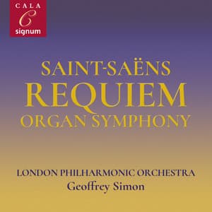 Saint-Saëns: Overture to La Princesse Jaune, Requiem, Symphony No. 3 - Camille Saint-Saëns