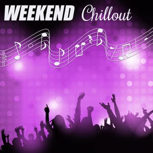 Weekend Chillout – Balearic Siesta, Beach Chill Out - Weekend Chillout Music Zone
