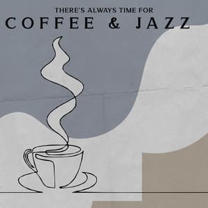 There’s Always Time for Coffee & Jazz – Relaxing Smooth Jazz, Lounge Background Music, Chillout After Work, Stress Relief, Positive Vibrations to Calm Down - Pure Jazz Factory