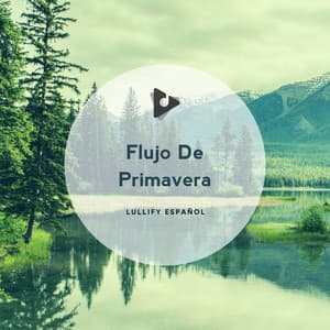 Flujo De Primavera - Lullify Español