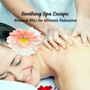 Soothing Spa Escape: Binaural Bliss for Ultimate Relaxation - Binaural Beat Brainwave Subliminal Systems