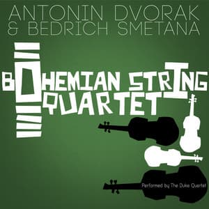 Antonin Dvorak & Bedrich Smetana: Bohemian String Quartets - Duke Quartet
