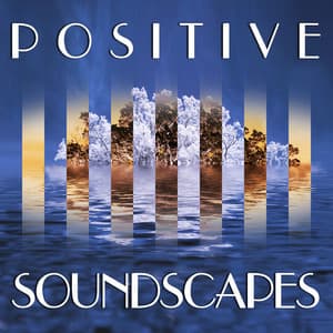 Positive Soundscapes - Alan Fillip