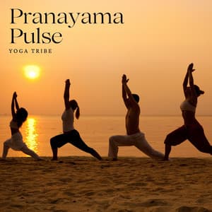 Pranayama Pulse: Yoga Music Playlist - Yoga Tribe
