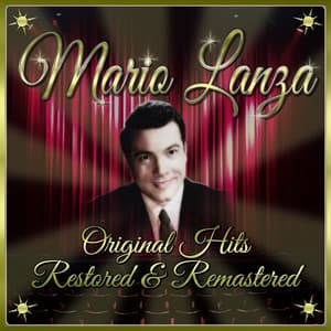 Mario Lanza: Original Hits Restored & Remastered - Mario Lanza
