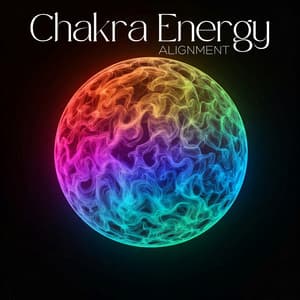 Chakra Energy Alignment: Body Awareness, Spiritual Frequency, Meditation for Spiritual Balance - Chakra Healing Music Academy